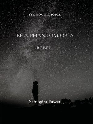 cover image of Be a Phantom Or a Rebel